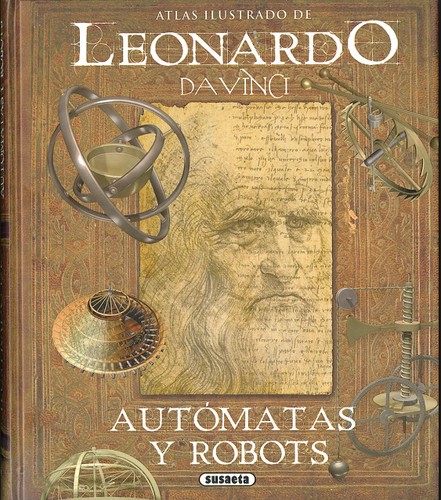 Libro de segunda mano: Los robots de Leonardo : la mecánica y los nuevos autómatas encontrados en los códices