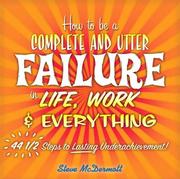 Cover of: How to Be a Complete & Utter Failure in Life, Work & Everything