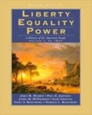 Cover of: Liberty, Equality, Power: A History of the American People, Volume 1: To 1877