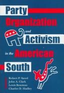 Cover of: Party organization and activism in the American South