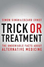Cover of: Trick or treatment?: the undeniable facts about alternative medicine