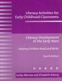 Cover of: Literacy activities for early childhood classrooms for Morrow, Literacy development in the early years, helping children read and write, fourth edition