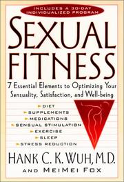 Cover of: Sexual fitness: 7 essential elements to optimizing your sensuality, satisfaction, and well-being