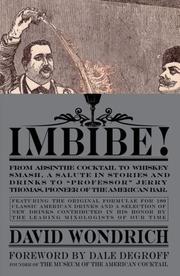 best books about Alcohol Imbibe!: From Absinthe Cocktail to Whiskey Smash, a Salute in Stories and Drinks to 
