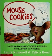 Cover of: Mouse cookies: 10 easy-to-make cookie recipes with a story in pictures