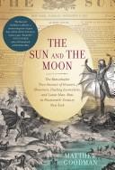 best books about Sun The Sun and the Moon: The Remarkable True Account of Hoaxers, Showmen, Dueling Journalists, and Lunar Man-Bats in Nineteenth-Century New York