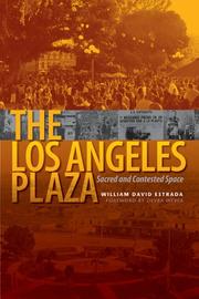 best books about Los Angeles History The Los Angeles Plaza: Sacred and Contested Space