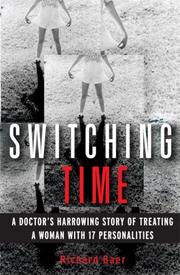 best books about Dissociative Identity Disorder Switching Time: A Doctor's Harrowing Story of Treating a Woman with 17 Personalities