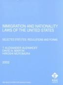 best books about immigration law Immigration and Nationality Laws of the United States: Selected Statutes, Regulations, and Forms