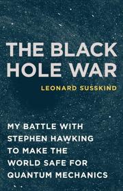 best books about The Universe The Black Hole War: My Battle with Stephen Hawking to Make the World Safe for Quantum Mechanics