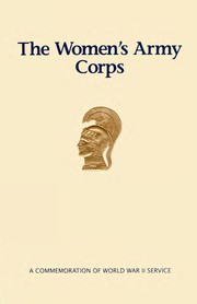 best books about Women In The Military The Women's Army Corps: A Commemoration of World War II Service