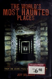 best books about abandoned places The World's Most Haunted Places: From the Secret Files of Ghostvillage.com
