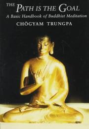 Cover of: The path is the goal: a basic handbook of Buddhist meditation