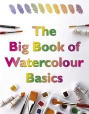 Cover of: Big Book of Watercolour Basics