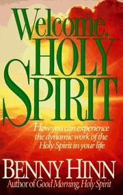 Cover of: Welcome, Holy Spirit: How You Can Experience the Dynamic Work of the Holy Spirit in Your Life