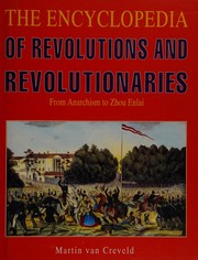 Cover of: The Encyclopedia of Revolutions and Revolutionaries