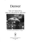 best books about denver Denver: The City Beautiful and Its Architects, 1893-1941