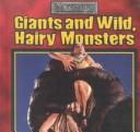 Cover of: Giants and wild, hairy monsters