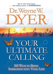 Cover of: Your ultimate calling: 365 ways to bring inspiration into your life