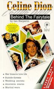 Cover of: CELINE DION: Behind The Fairytale - A Very, Very, Unauthorized Biography