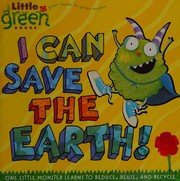 best books about recycling for preschoolers I Can Save the Earth!: One Little Monster Learns to Reduce, Reuse, and Recycle