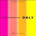 Cover of: For Inspiration ONLY