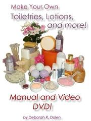 Cover of: Make Your Own Lotion, Toiletries, and More! (Manual and DVD Video)