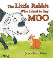best books about bunnies The Little Rabbit Who Liked to Say Moo