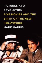 best books about movies Pictures at a Revolution: Five Movies and the Birth of the New Hollywood