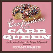 Cover of: Confessions of a carb queen