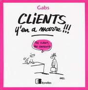 Cover of: Clients, y'en a marre !!!