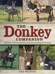 best books about Farm Animals The Donkey Companion: Selecting, Training, Breeding, Enjoying & Caring for Donkeys