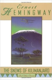 best books about Ernest Hemingway The Snows of Kilimanjaro and Other Stories