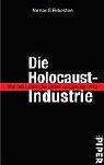 best books about the holocaust nonfiction The Holocaust Industry: Reflections on the Exploitation of Jewish Suffering