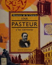 Cover of: Louis Pasteur and germs