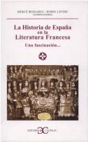 Cover of: La historia de España en la literatura francesa