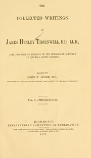Cover of: The collected writings of James Henley Thornwell