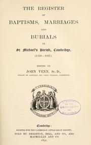 Cover of: The register of baptisms, marriages and burials in St. Michael's parish, Cambridge