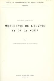 Cover of: Monuments de l'Égypte et de la Nubie: d'après les dessins exécutés sur les lieux sous la direction de Champollion-le-jeune, et les descriptions autographes qu'il en a rédigées