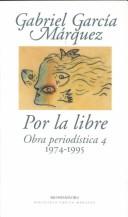 Por La Libre by Gabriel Garcia Marquez