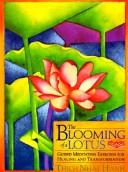 Cover of: The blooming of a lotus: Guided Meditation Exercises for Healing and Transformation