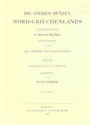 Cover of: Die antiken Münzen Nord-Griechenlands, unter leitung von F. Imhoof-Blumer herausgegeben von der Kgl. akademie der wissenschaften