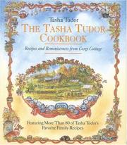 Cover of: The Tasha Tudor cookbook: recipes and reminiscences from Corgi Cottage