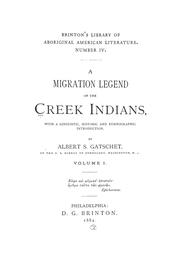 Cover of: A migration legend of the Creek Indians: with a linguistic, historic, and ethnographic introduction