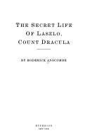 Cover of: The secret life of Laszlo, Count Dracula