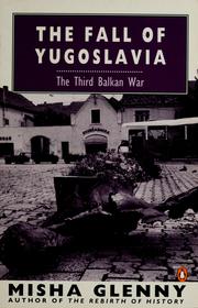 Cover of: The fall of Yugoslavia: the third Balkan war