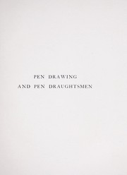 Cover of: Pen drawing and pen draughtsmen, their work and their methods: a study of the art to-day, with technical suggestions
