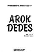 Cover of: Arok dedes: A Novel of Early Indonesia
