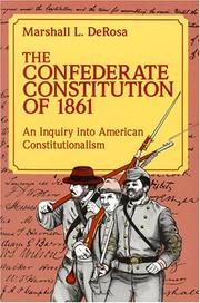 best books about The Confederacy The Confederate Constitution of 1861: An Inquiry into American Constitutionalism