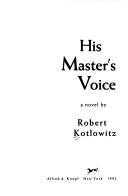 Cover of: His master's voice: a novel